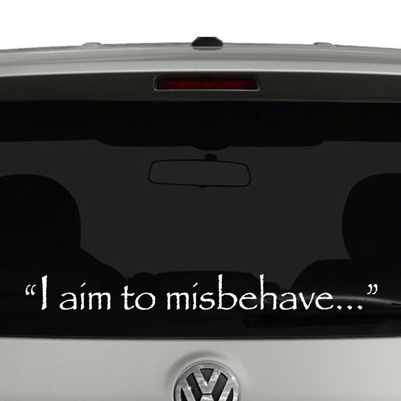 "I aim to misbehave..." Firefly Quote Vinyl Decal