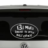 Only Half Crazy Half Marathon Vinyl Decal