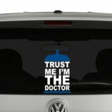 Trust Me Im The Doctor Blue and White Vinyl Decal