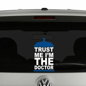 Trust Me Im The Doctor Blue and White Vinyl Decal