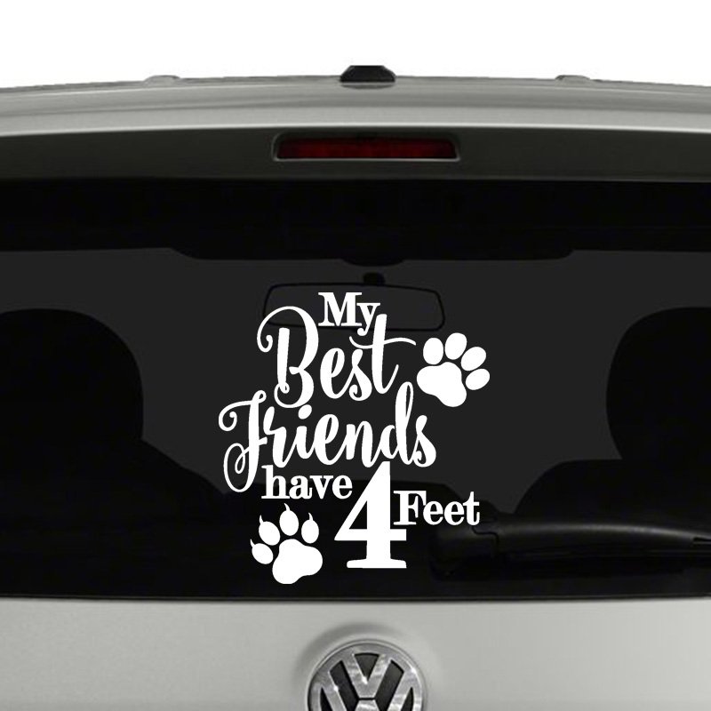 My Best Friends Have Four Feet Vinyl Decal Sticker