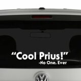 Cool Prius Said No One Ever Vinyl Decal Sticker