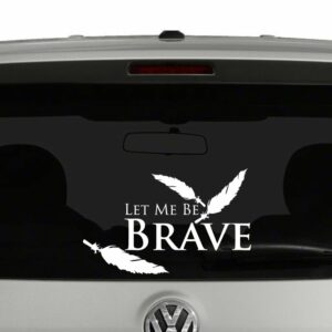 Let Me Be Brave Doctor Who Inspired Vinyl Decal Sticker