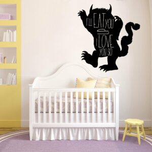 Where the wild things are Inspired Vinyl Wall Decal, Ill eat you up I love you so, Wild things quote