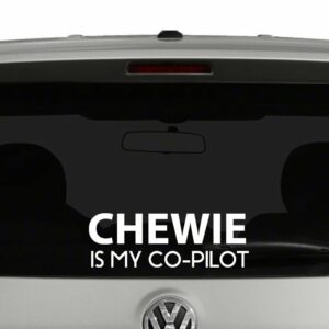 Chewie Is My Co-Pilot Star Wars Inspired Vinyl Decal Sticker Car Window