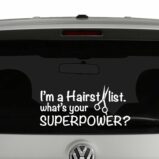 I'm a Hairstylist Whats Your Superpower Vinyl Decal Sticker