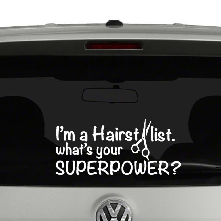 I'm a Hairstylist Whats Your Superpower Vinyl Decal Sticker