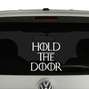 Hold the Door Game of Thrones Inspired GOT Hudor Vinyl Decal Sticker Car Window