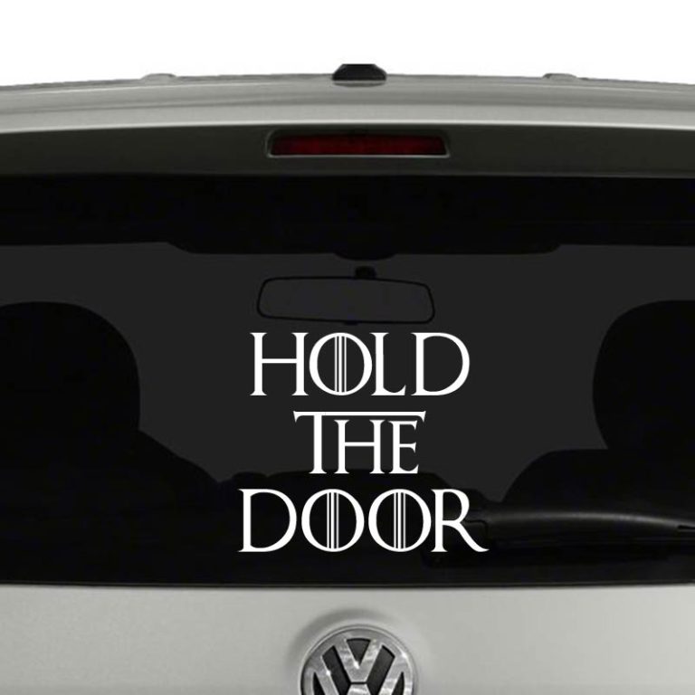 Hold the Door Game of Thrones Inspired GOT Hudor Vinyl Decal Sticker Car Window