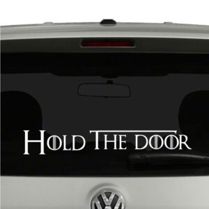 Hold the Door Game of Thrones Inspired GOT Hudor ver 3 Vinyl Decal Sticker