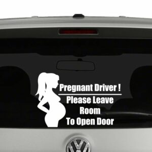 Pregnant Driver! Please Leave Room To Open Door Vinyl Decal Sticker Car Window