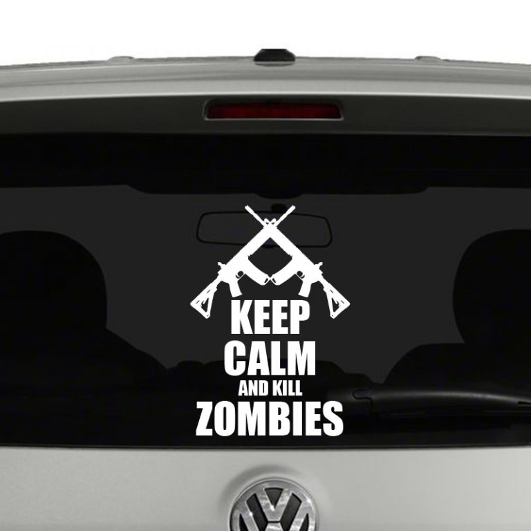 Keep Calm and Kill Zombies Vinyl Decal Sticker