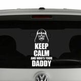 Keep Calm and Who's Your Daddy Darth Vader Vinyl Decal Sticker