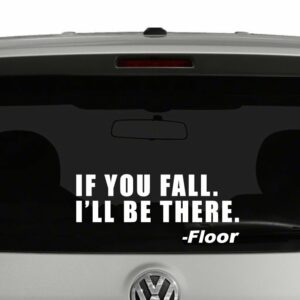 If You Fall. Ill Be There - Floor Vinyl Decal Sticker