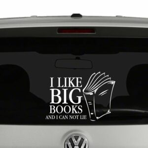 I Like Big Books and I Can Not Lie Vinyl Decal Sticker