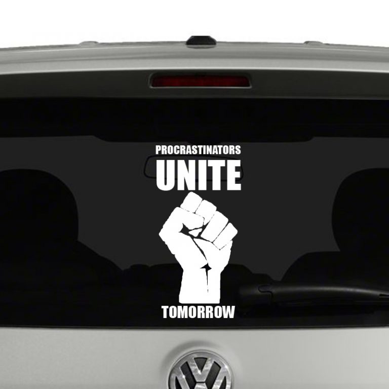 Procrastinators Unite Tomorrow Vinyl Decal Sticker