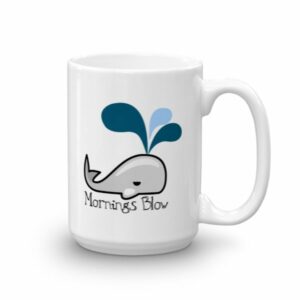 Mornings Blow Whale Ceramic Mug