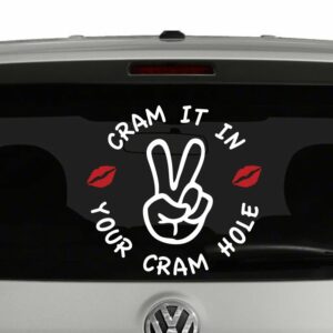 Cram It In Your Cram Hole Peace Sign Vinyl Decal Sticker