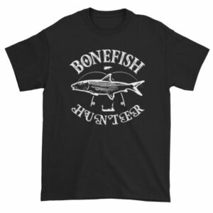 Bonefish Hunter Fishermans Fishing Lovers T-Shirt