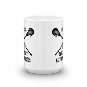 Lacrosse Its Like Hockey But With Balls Funny Ceramic Mug