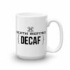 Death Before Decaf Coffee Funny Ceramic Mug - Image 5