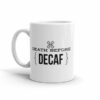 Death Before Decaf Coffee Funny Ceramic Mug - Image 2