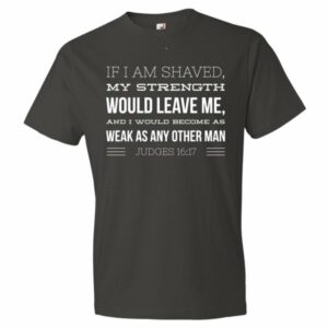 If I Am Shaved Then My Strength Would Leave M