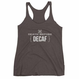 Death Before Decaf Coffee Funny Women's tank top - Image 2