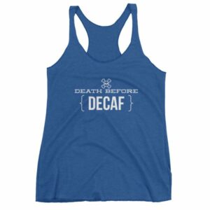 Death Before Decaf Coffee Funny Women's tank top - Image 9