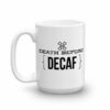 Death Before Decaf Coffee Funny Ceramic Mug - Image 6