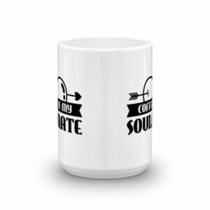 Coffee Is My Soulmate Funny Coffee Lovers Ceramic Mug