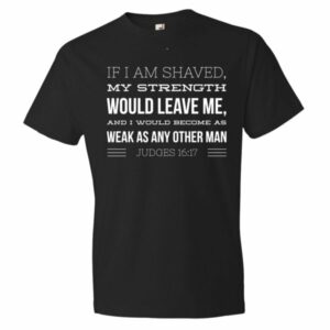 If I Am Shaved Then My Strength Would Leave M