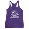 Wake Up And Be Awesome Motivational Women's Tank Top - Image 7