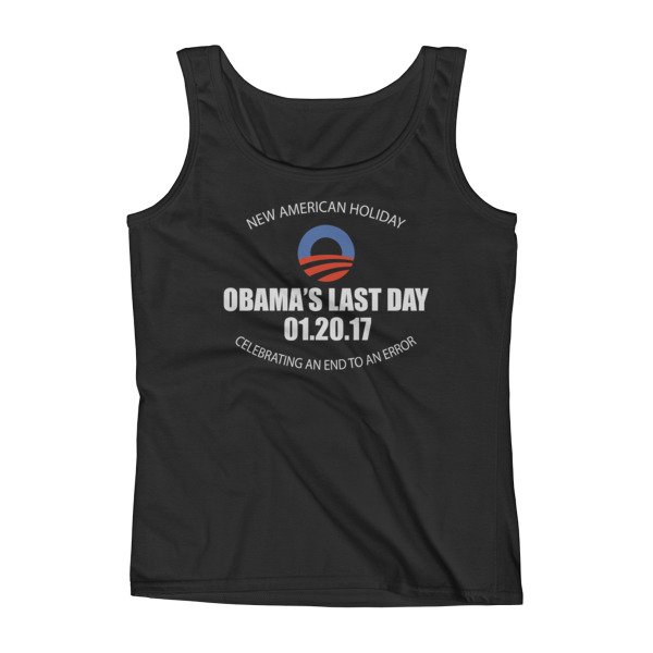 A New American Holiday – Obama’s Last Day – An End To An Error Funny Ladies' Tank