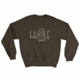 Stay Humble Hustle Hard Sweatshirt