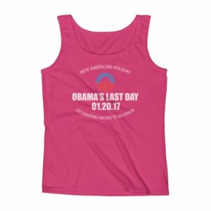 A New American Holiday – Obama’s Last Day – An End To An Error Funny Ladies' Tank