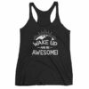Wake Up And Be Awesome Motivational Women's Tank Top