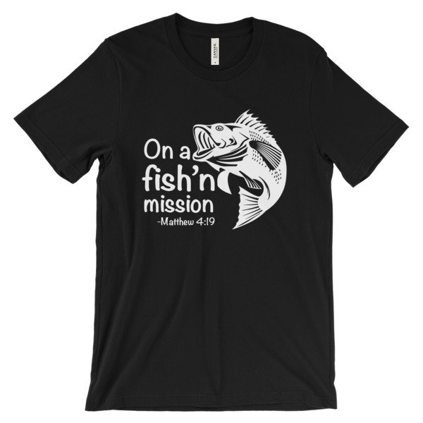 On A Fishing Mission Matthew 4 19 Fisher of Men T-Shirt