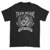 Train Insane Or Remain The Same Workout Motivational T-Shirt - Image 3