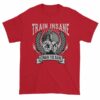 Train Insane Or Remain The Same Workout Motivational T-Shirt - Image 9