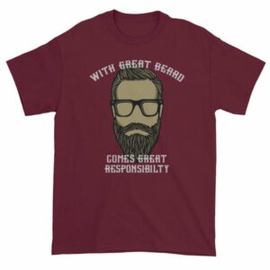With Great Beard Comes Great Responsibility Funny T-Shirt - Image 7