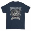 Train Insane Or Remain The Same Workout Motivational T-Shirt - Image 4