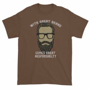 With Great Beard Comes Great Responsibility Funny T-Shirt - Image 5