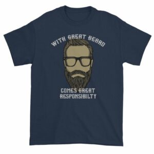 With Great Beard Comes Great Responsibility Funny T-Shirt - Image 3