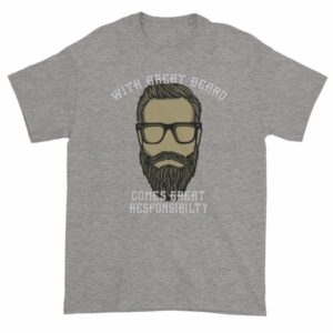 With Great Beard Comes Great Responsibility Funny T-Shirt - Image 6