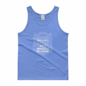 Isn't That Beard Hot In The Summer, No Manliness Isn't Seasonal Tank top - Image 5