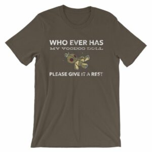 Who Ever Has My Voodoo Doll Please Give It A Rest Funny T-Shirt - Image 11