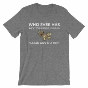 Who Ever Has My Voodoo Doll Please Give It A Rest Funny T-Shirt - Image 14