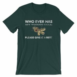 Who Ever Has My Voodoo Doll Please Give It A Rest Funny T-Shirt - Image 9