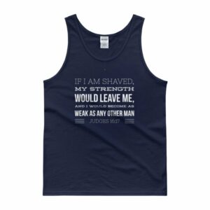 If I Am Shaven.. Judges 16:17 Funny Beard Lover Tank top - Image 2
